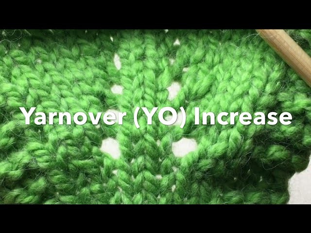 Needle Knit YarnOver Increase (YO also a YF or Yarn Front)