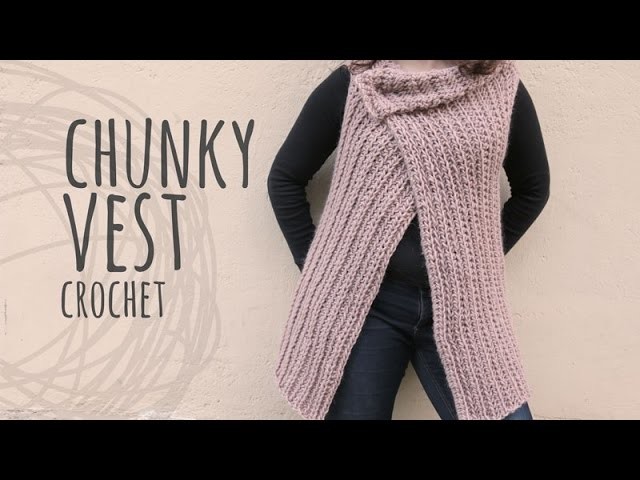 Tutorial Easy Vest with Chunky Yarn