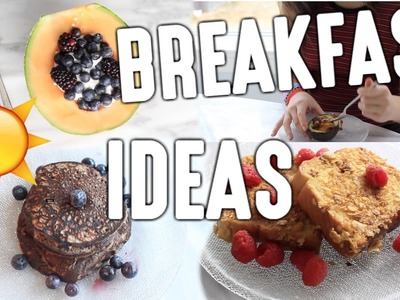 5 Breakfast Ideas! ☼