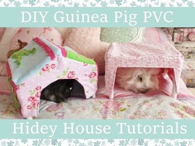 DIY Guinea Pig PVC Hidey House Tutorials