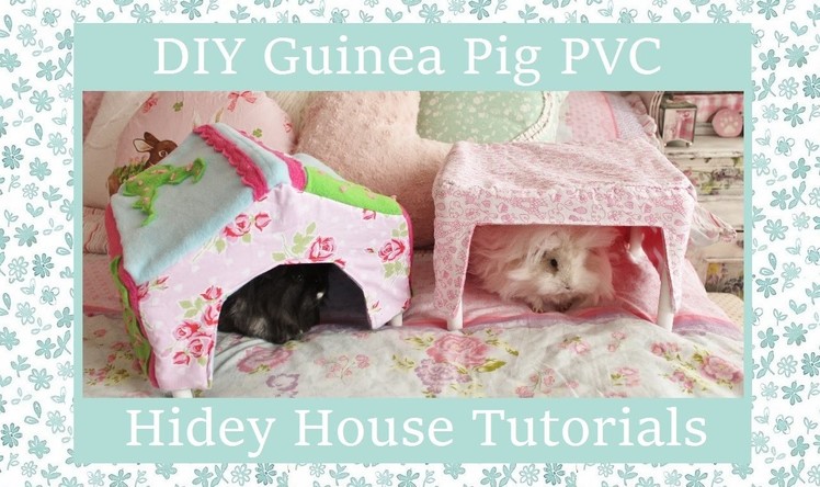 DIY Guinea Pig PVC Hidey House Tutorials