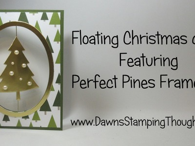 Floating Christmas Card featuring Perfect Pines Thinlits from Stampin'Up!