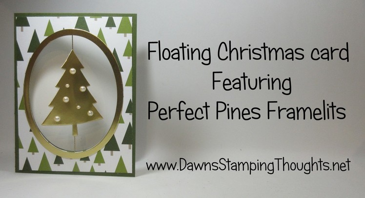 Floating Christmas Card featuring Perfect Pines Thinlits from Stampin'Up!