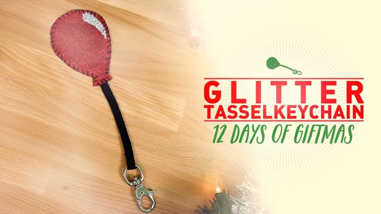 Glitter Tassel Keychain - 12 Days of GIFTMAS