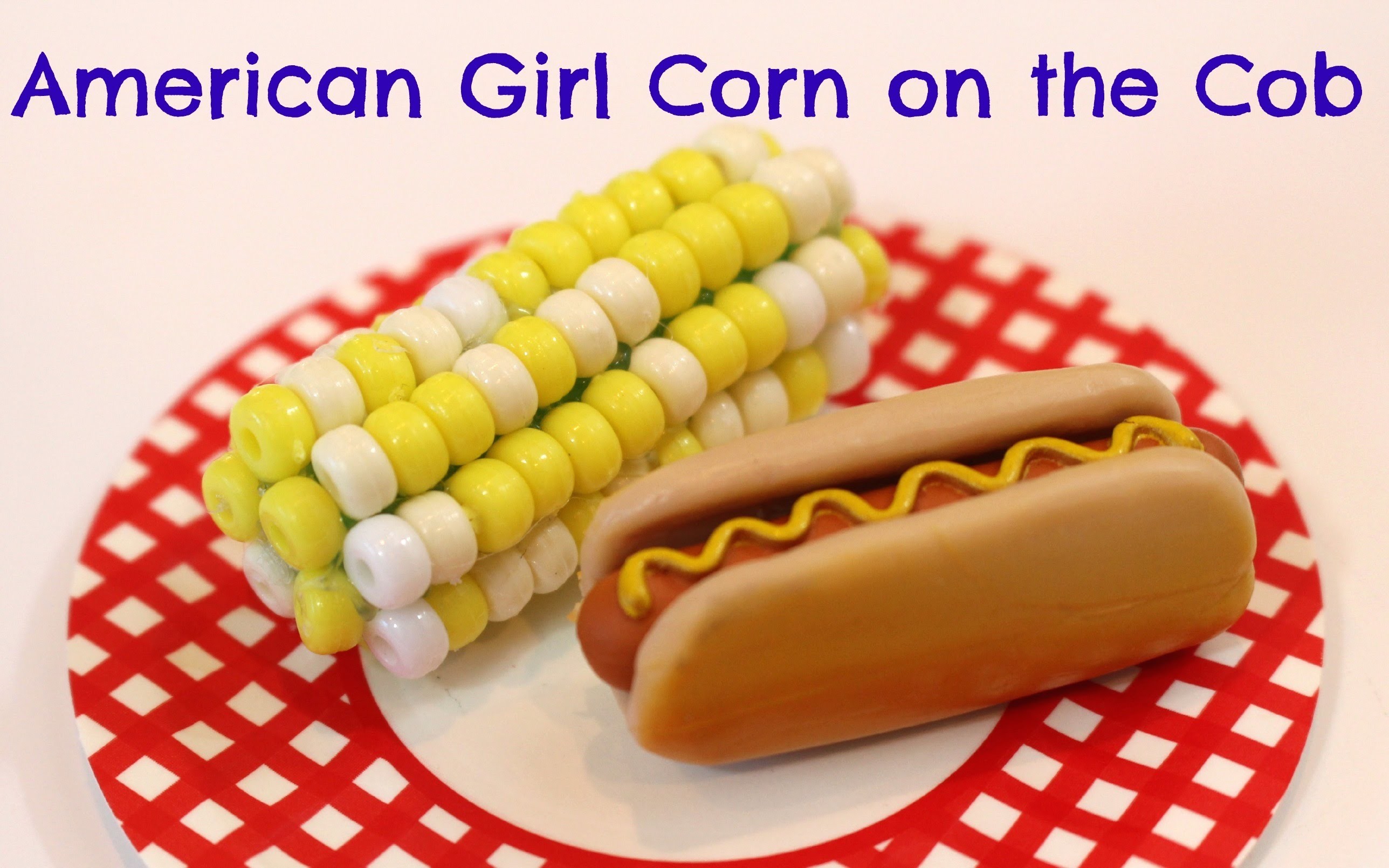 How to make American Girl Doll Corn on the Cob