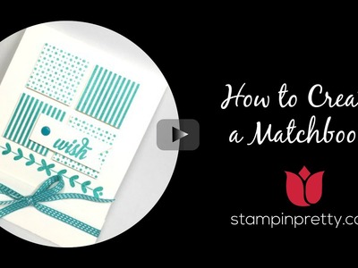 Stampin' Up! Tutorial:  How to Create a Matchbook
