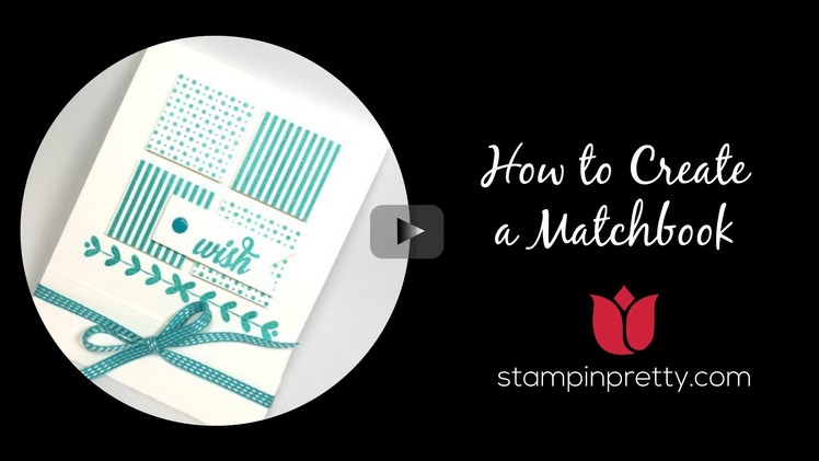 Stampin' Up! Tutorial:  How to Create a Matchbook