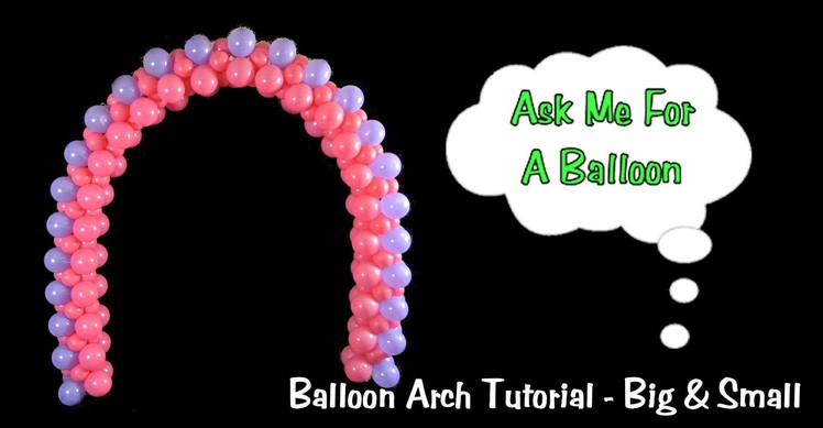 Balloon Arch Tutorial - Big & Small