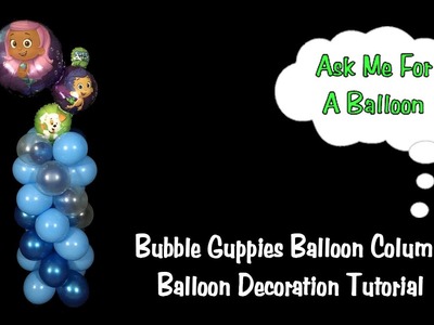 Bubble Guppies Balloon Column Tutorial