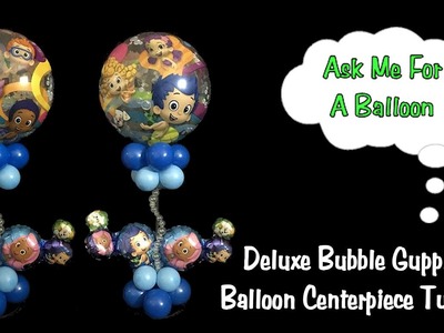 Deluxe Bubble Guppies Centerpiece - Balloon Decoration Tutorial