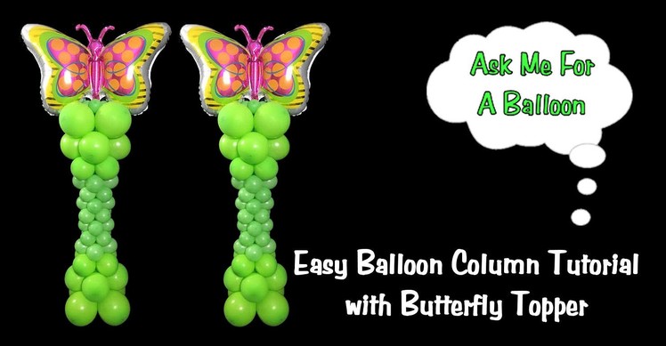 Easy Balloon Column With Butterfly Topper - Balloon Decoration Tutorial