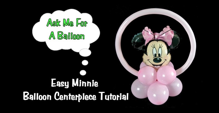 Easy Minnie Balloon Centerpiece Tutorial