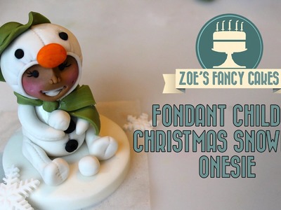 Fondant snowman christmas child in snowman onesie cute cake topper tutorial