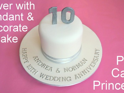 How to Cover a Cake with Fondant & Decorate it - Anniversary Cake by Pink Cake Princess