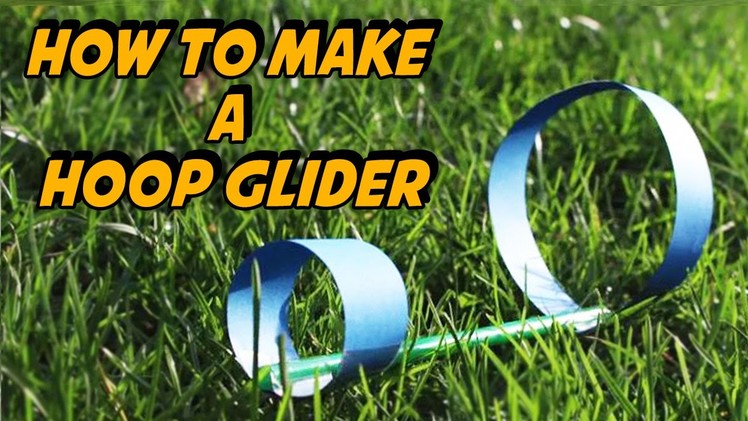 How To Make A Hoop Glider
