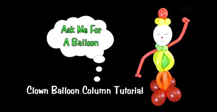 How to Make Clown Balloon Column - Balloon Decoration Tutorial