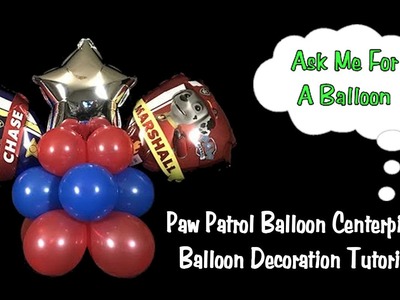 Paw Patrol Balloon Centerpiece Tutorial