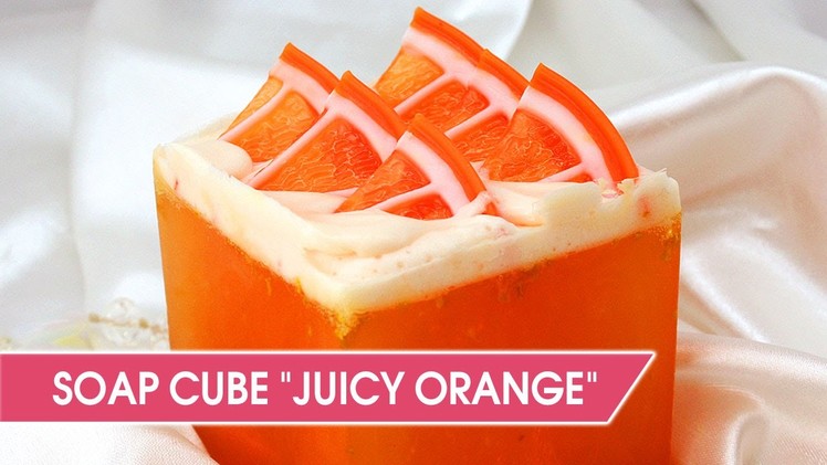 DIY: Orange soap cube | Make glycerin citrus soap