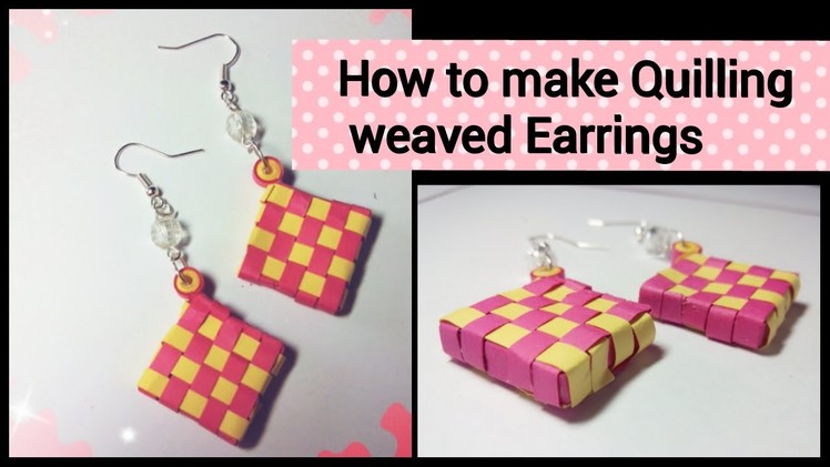 HOW TO MAKE QUILLING WEAVED EARRINGS (SQUARE SHAPED 3D)