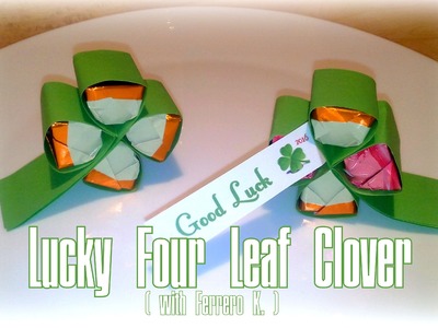 Lucky Four Leaf Clover ( with Ferrero Küsschen )