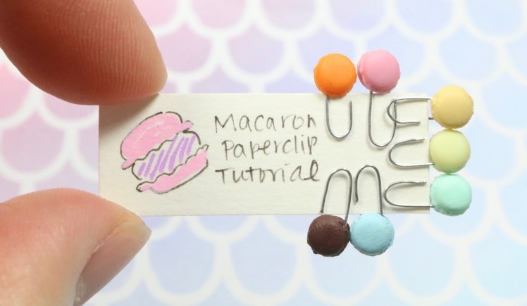 Miniature Macaron Paper Clips Clay.Wire Tutorial