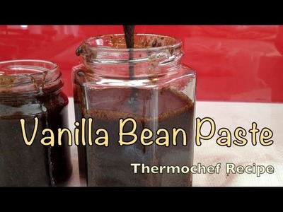 Vanilla Paste Thermochef Video Recipe cheekyricho