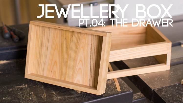 009 Jewellery Box Part 4 - The Drawer
