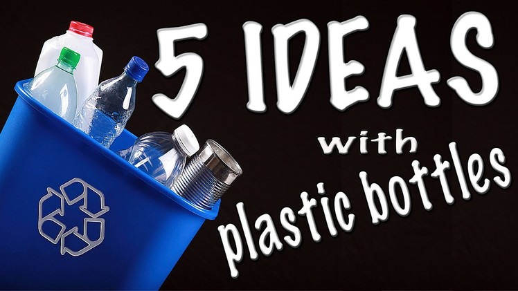 5 ideas with plastic bottles # 1