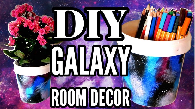 DIY Galaxy Room Decor || Yogurt Bucket Pencil Holder. Flower Pot