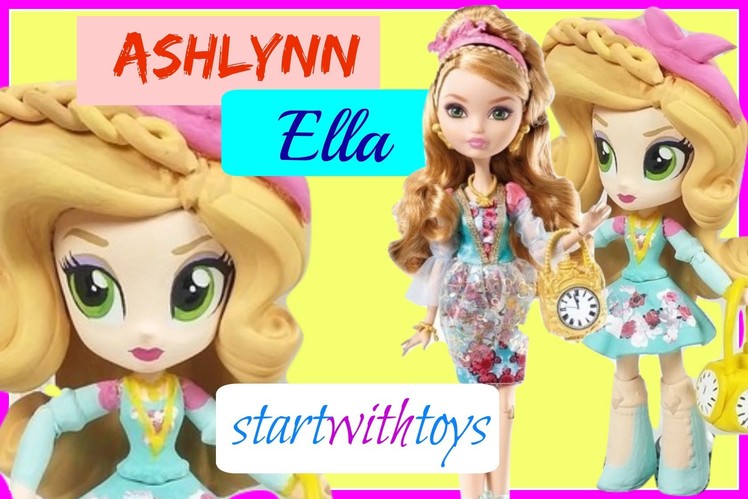 EAH Ashlynn Ella Custom My Littly Pony Equestria Girls Mini DIY Makeover | Start With Toys