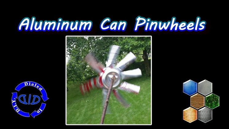 Make Pinwheels from aluminum cans