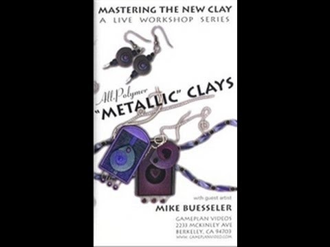 Mastering the New Clay: All Polymer Metallic Clays (Mike Buesseler)