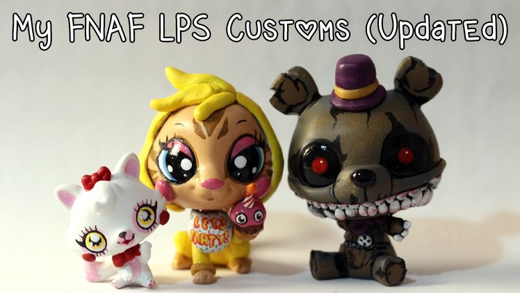 My FNAF LPS Customs - 17 NEW CUSTOMS!