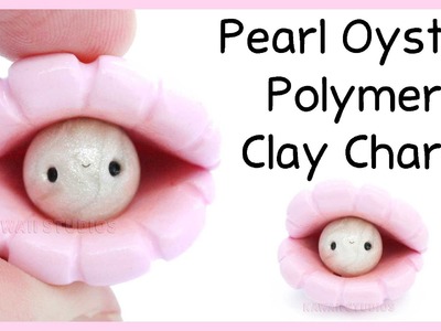 Pearl Oyster Charm ● Polymer Clay Tutorial