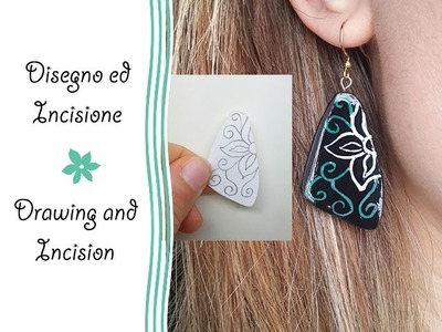 Polymer clay tutorial: disegno ed incisione - drawing and incision - orecchini - earrings