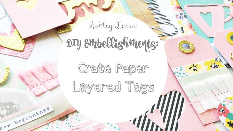 DIY Embellishments: Crate Paper layered tags