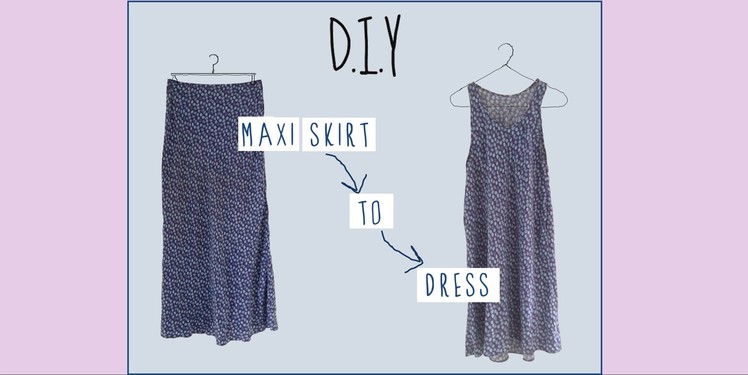 DIY Maxi Skirt to Dress