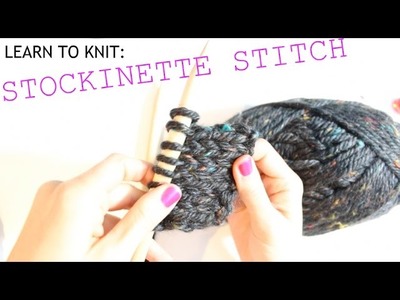 LEARN TO KNIT: Stockinette Stitch