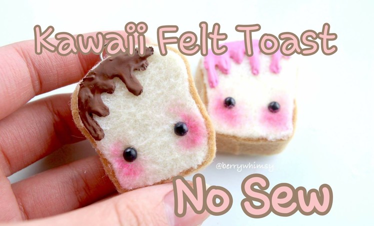 No Sew Kawaii Felt Toast Plushies ♡ BerryWhimsy