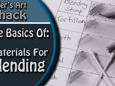 The Basics of Blending Materials for Drawing