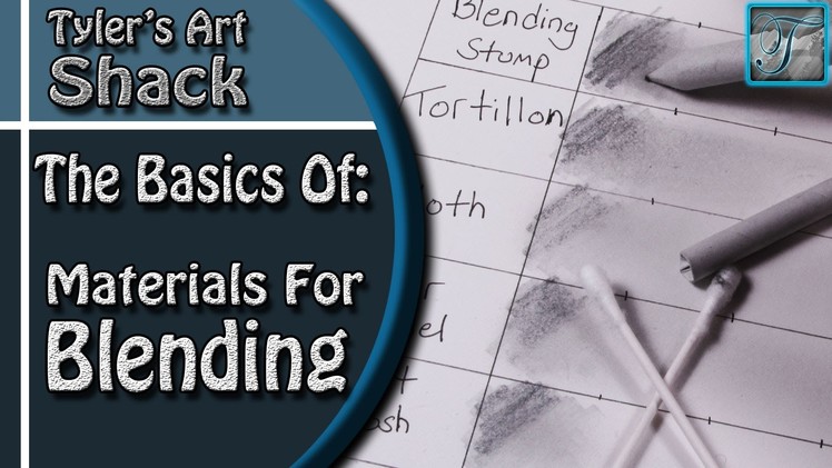 The Basics of Blending Materials for Drawing