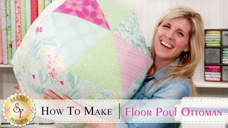 How to Make a Floor Pouf Ottoman | with Jennifer Bosworth of Shabby Fabrics