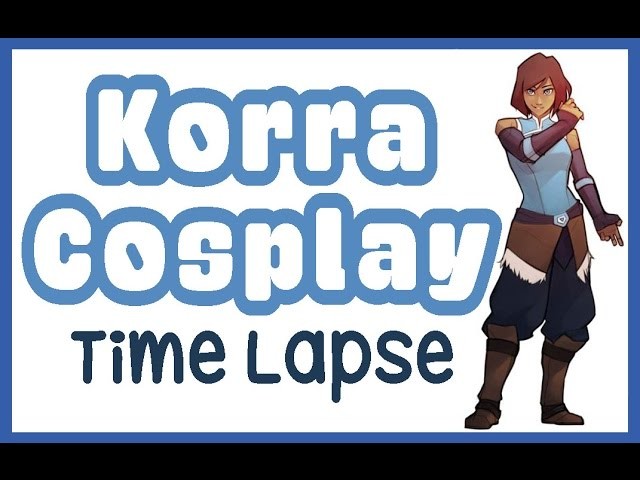 Korra Cosplay - time lapse