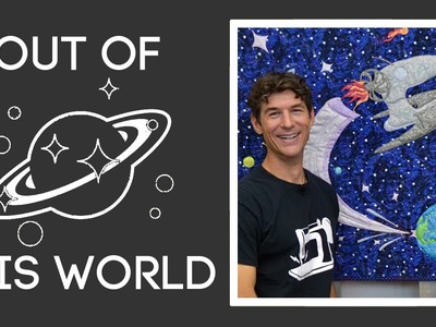 "Out of This World" Quilt Tutorial