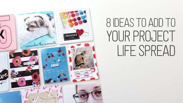 8 Ideas to add to your Project Life Spread