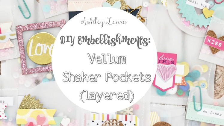 DIY Embellishments: Vellum Shaker Pockets (layered)