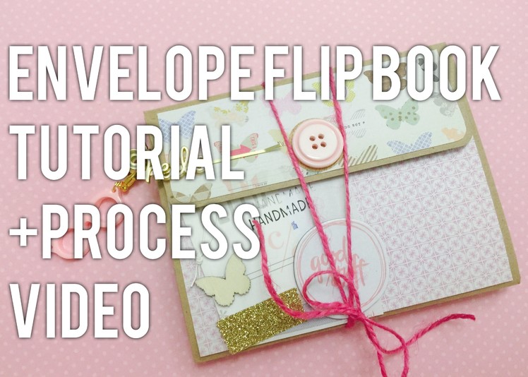 Envelope Flip Book Tutorial + Process Video!
