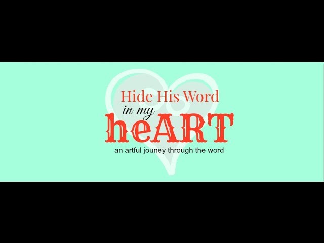 Hide His Word in my heART Scripture Journaling Group Intro Video