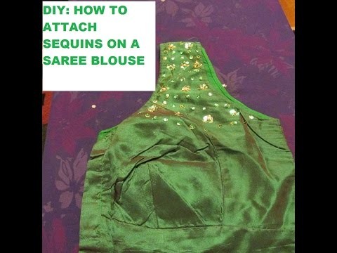DIY: HOW TO ATTACH SEQUINS ON A SAREE BLOUSE!