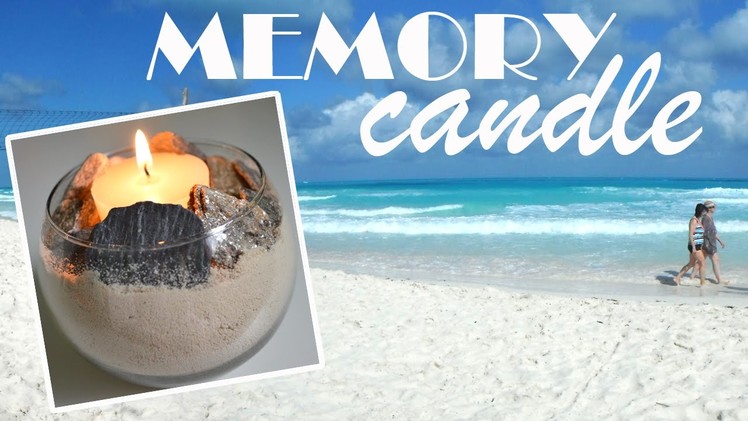 DIY: Vacation Memory Candle